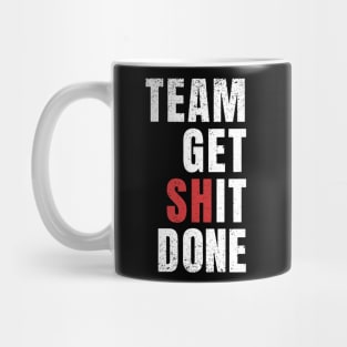 Offensive Team get shit done Mug